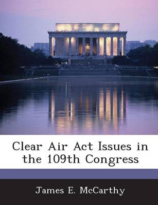 Book cover for Clear Air ACT Issues in the 109th Congress