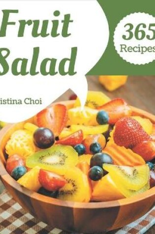 Cover of 365 Fruit Salad Recipes