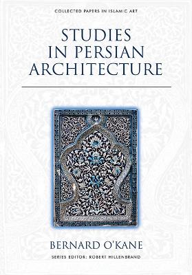 Cover of Studies in Persian Architecture