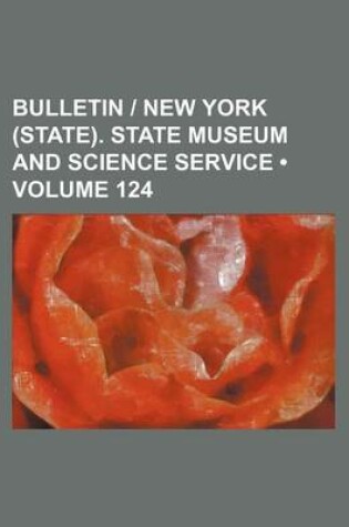 Cover of Bulletin - New York (State). State Museum and Science Service (Volume 124)