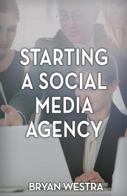 Book cover for Starting A Social Media Agency