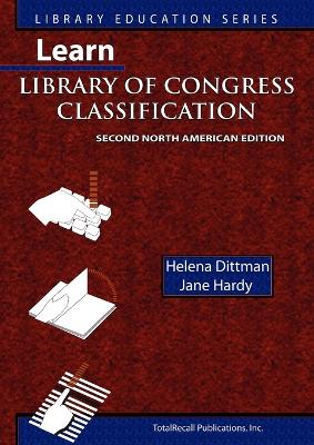 Cover of Learn Library of Congress Classification, Second North American Edition (Library Education Series)