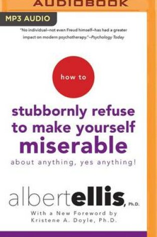 Cover of How to Stubbornly Refuse to Make Yourself Miserable About Anything