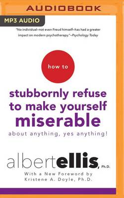 Book cover for How to Stubbornly Refuse to Make Yourself Miserable About Anything