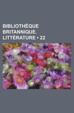 Cover of Bibliotheque Britannique. Litterature (22)