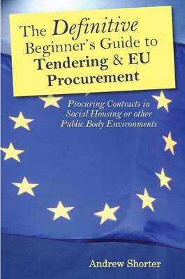 Book cover for The Definitive Beginners Guide to Tendering and EU Procurement
