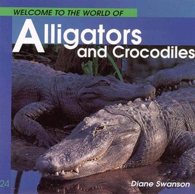 Book cover for Welcome to the World of Alligators and Crocodiles