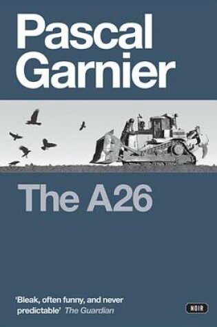 Cover of The A26: Shocking, Hilarious and Poignant Noir
