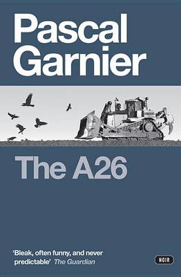 Book cover for The A26: Shocking, Hilarious and Poignant Noir