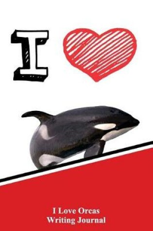 Cover of I Love Orcas Writing Journal