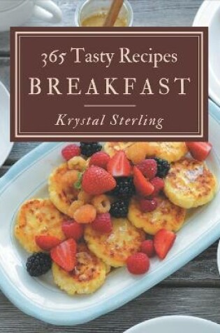 Cover of 365 Tasty Breakfast Recipes