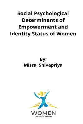 Cover of Social Psychological Determinants of Empowerment and Identity Status of Women