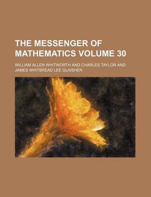 Book cover for The Messenger of Mathematics Volume 30