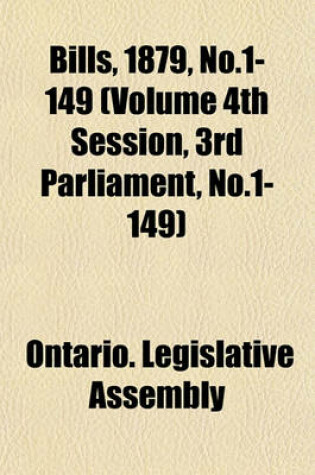 Cover of Bills, 1879, No.1-149 (Volume 4th Session, 3rd Parliament, No.1-149)