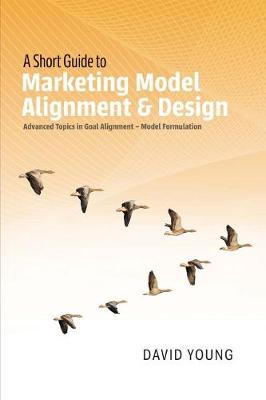 Book cover for A Short Guide to Marketing Model Alignment & Design