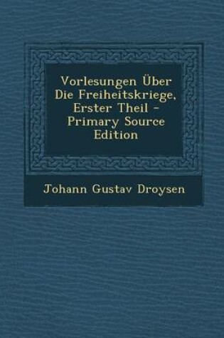 Cover of Vorlesungen Uber Die Freiheitskriege, Erster Theil