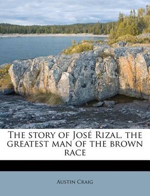 Book cover for The Story of Jose Rizal, the Greatest Man of the Brown Race