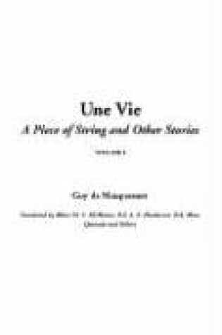 Cover of Une Vie, a Piece of String and Other Stories, V1