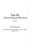 Cover of Une Vie, a Piece of String and Other Stories, V1