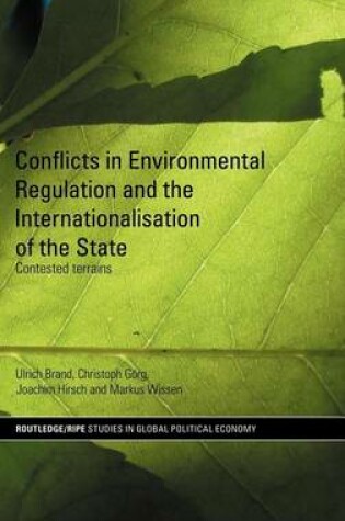 Cover of Conflicts in Evironmental Regulation and the Internationalisation of the State: Contested Terrians