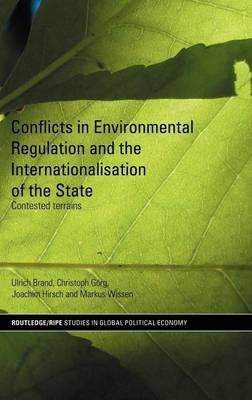 Book cover for Conflicts in Evironmental Regulation and the Internationalisation of the State: Contested Terrians