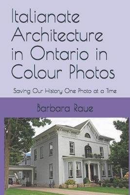 Book cover for Italianate Architecture in Ontario in Colour Photos