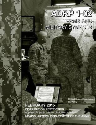 Book cover for Army Doctrine Reference Publication ADRP 1-02 Terms and Military Symbols February 2015