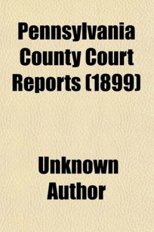 Cover of Pennsylvania County Court Reports (Volume 22)