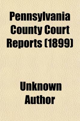 Book cover for Pennsylvania County Court Reports (Volume 22)