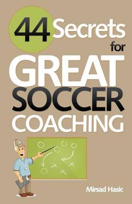 Book cover for 44 Secrets for Great Soccer Coaching