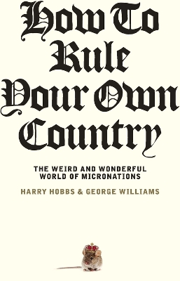 Book cover for How to Rule Your Own Country