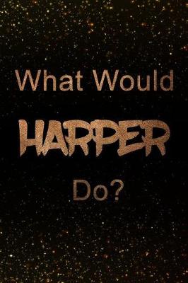 Book cover for What Would Harper Do?