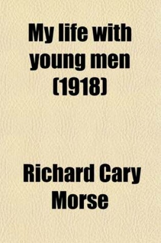 Cover of My Life with Young Men Volume 45; Fifty Years in the Young Men's Christian Association