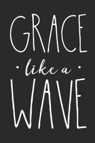 Cover of Grace Like a Wave