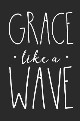 Book cover for Grace Like a Wave