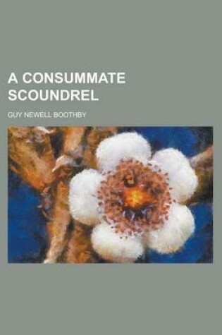 Cover of A Consummate Scoundrel
