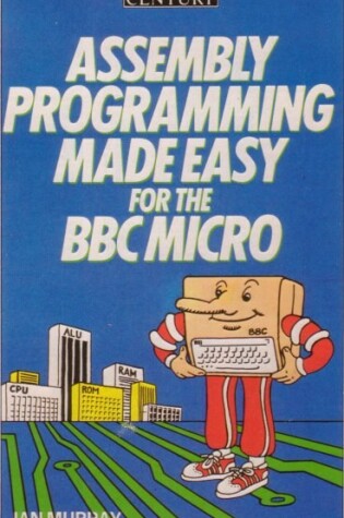 Cover of Assembly Programming Made Easy for the B. B. C. Micro