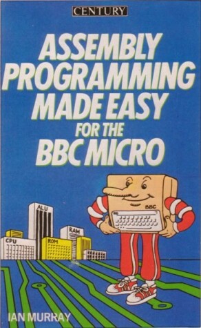 Book cover for Assembly Programming Made Easy for the B. B. C. Micro