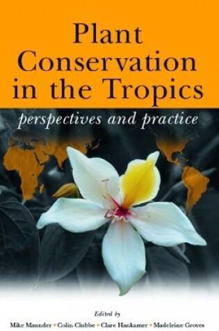 Cover of Plant Conservation in the Tropics