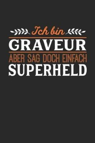 Cover of Ich bin Graveur aber sag doch einfach Superheld