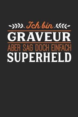 Book cover for Ich bin Graveur aber sag doch einfach Superheld