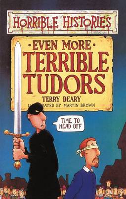 Book cover for Horrible Histories: Even More Terrible Tudors