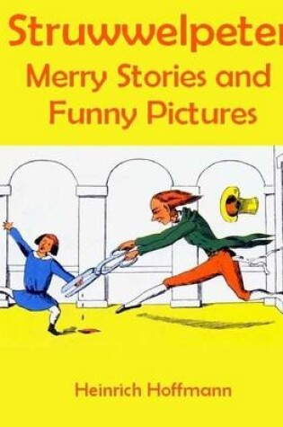 Cover of Struwwelpeter Merry Stories and Funny Pictures (Illustrated)