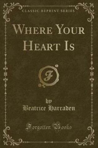 Cover of Where Your Heart Is (Classic Reprint)