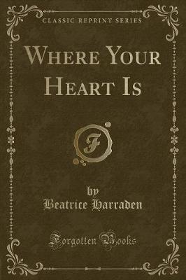 Book cover for Where Your Heart Is (Classic Reprint)