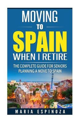 Book cover for Moving To Spain When I Retire