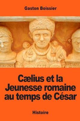 Book cover for C lius Et La Jeunesse Romaine Au Temps de C sar