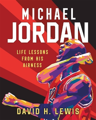 Book cover for Michael Jordan: Life Lessons from His Airness