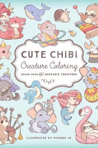 Cover of Cute Chibi Creature Coloring