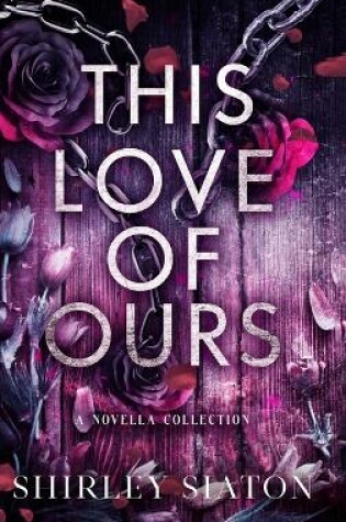 Cover of This Love of Ours (The Shadow Hardback Edition)